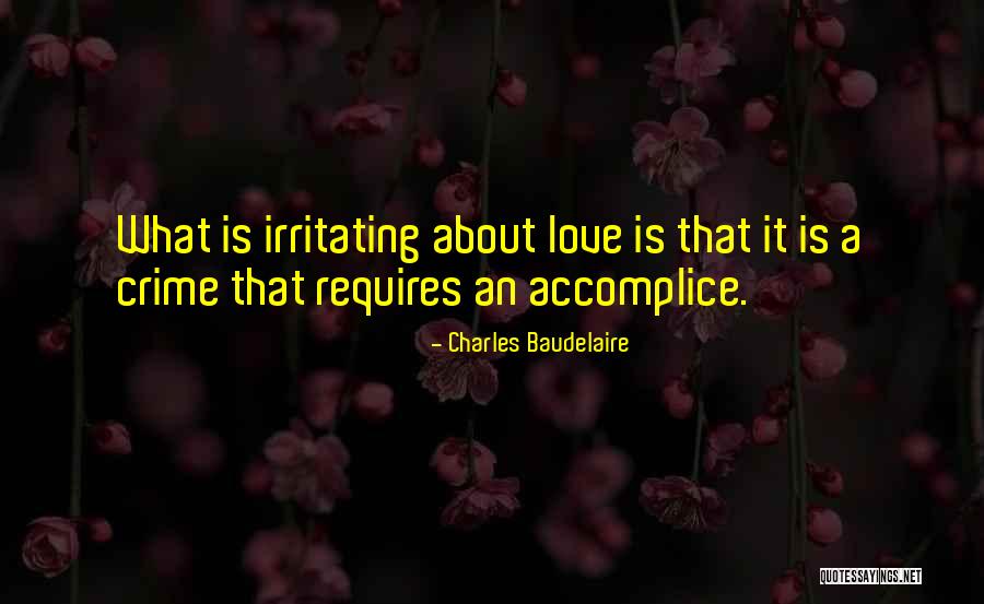 Accomplice Quotes By Charles Baudelaire Accomplice Quotes By Charles Baudelaire