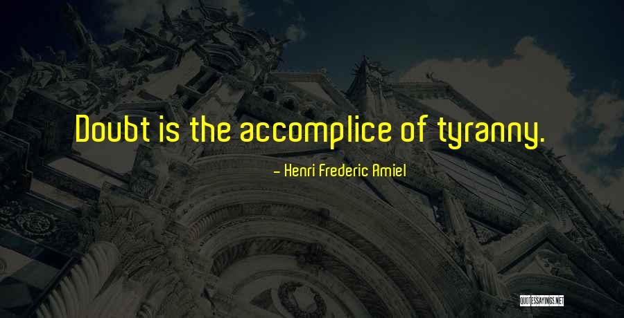 Accomplice Quotes By Henri Frederic Amiel Accomplice Quotes By Henri Frederic Amiel