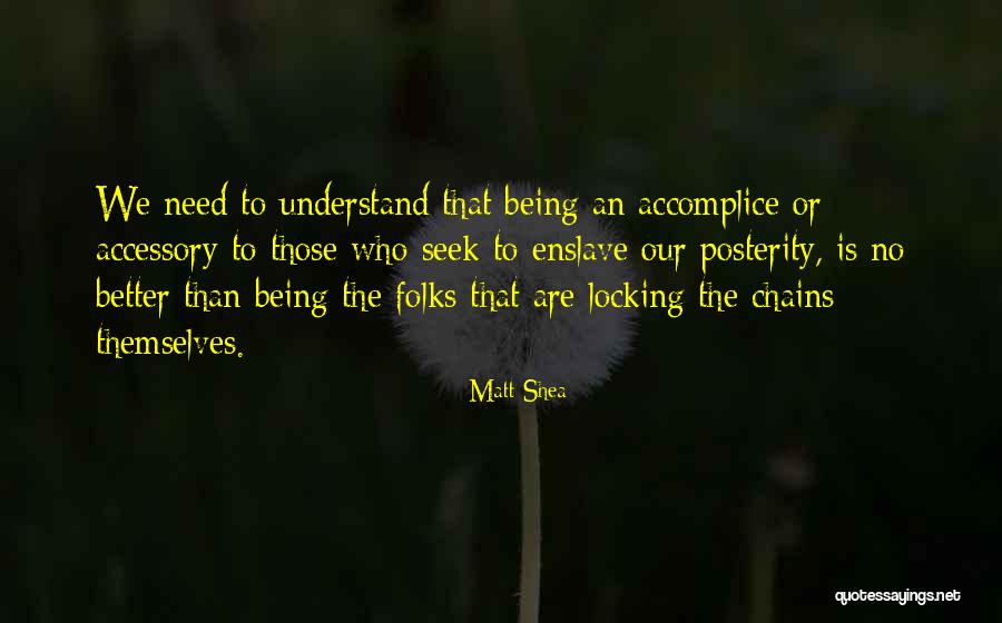 Accomplice Quotes By Matt Shea Accomplice Quotes By Matt Shea