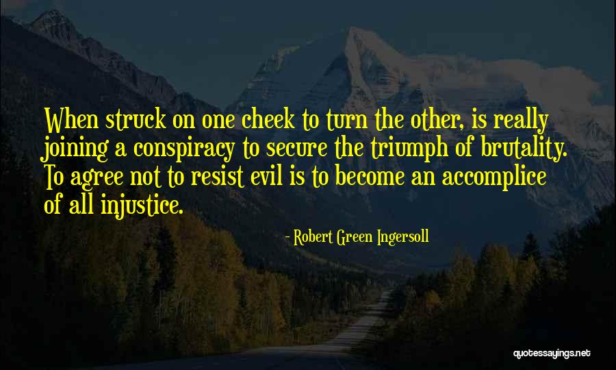 Accomplice Quotes By Robert Green Ingersoll Accomplice Quotes By Robert Green Ingersoll