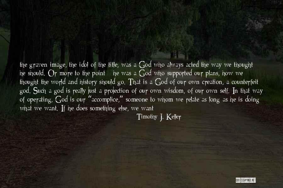 Accomplice Quotes By Timothy J. Keller Accomplice Quotes By Timothy J. Keller