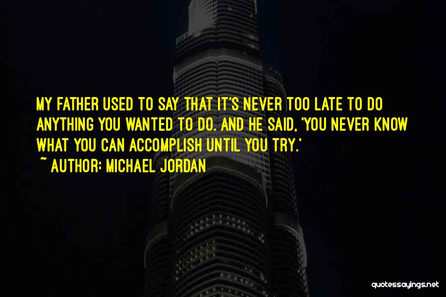 Accomplish Anything Quotes By Michael Jordan