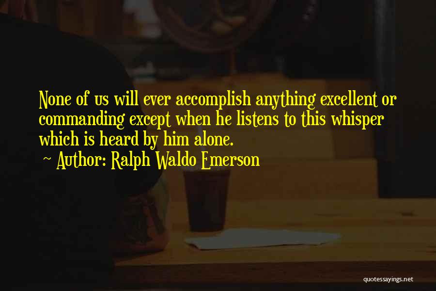 Accomplish Anything Quotes By Ralph Waldo Emerson