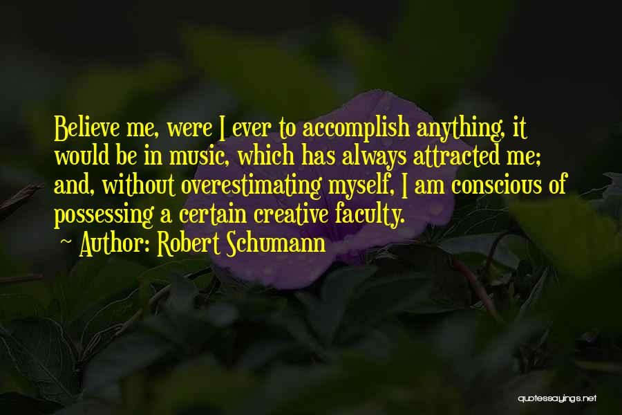 Accomplish Anything Quotes By Robert Schumann