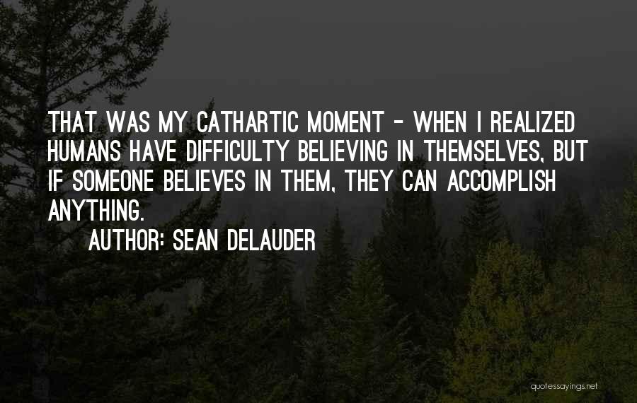 Accomplish Anything Quotes By Sean DeLauder