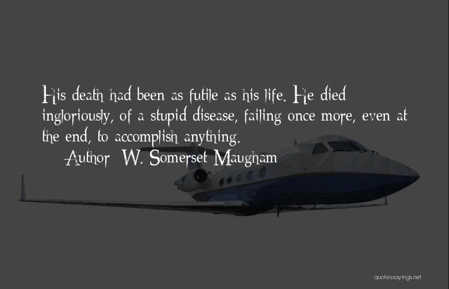 Accomplish Anything Quotes By W. Somerset Maugham