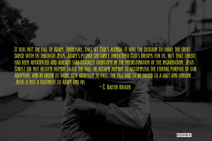 Accomplish Dreams Quotes By C. Baxter Kruger Accomplish Dreams Quotes By C. Baxter Kruger