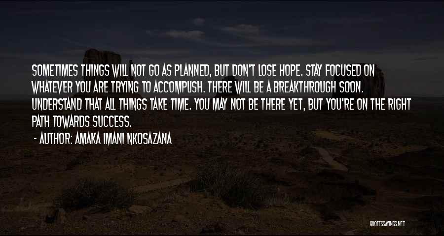 Accomplish Goals Quotes By Amaka Imani Nkosazana