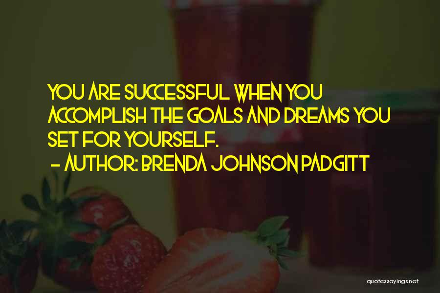 Accomplish Goals Quotes By Brenda Johnson Padgitt