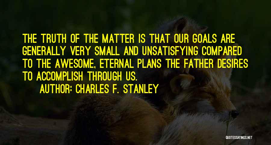 Accomplish Goals Quotes By Charles F. Stanley