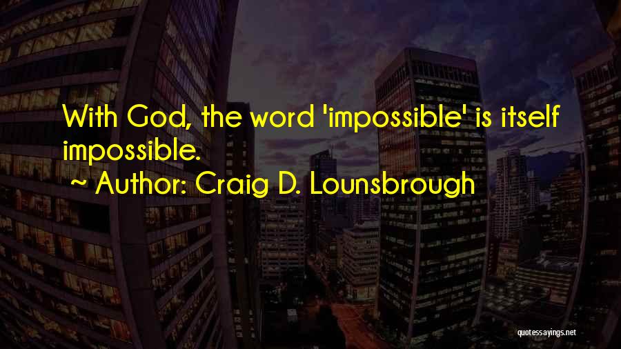 Accomplish Goals Quotes By Craig D. Lounsbrough