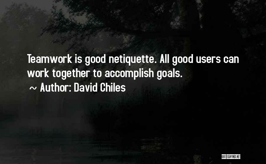 Accomplish Goals Quotes By David Chiles