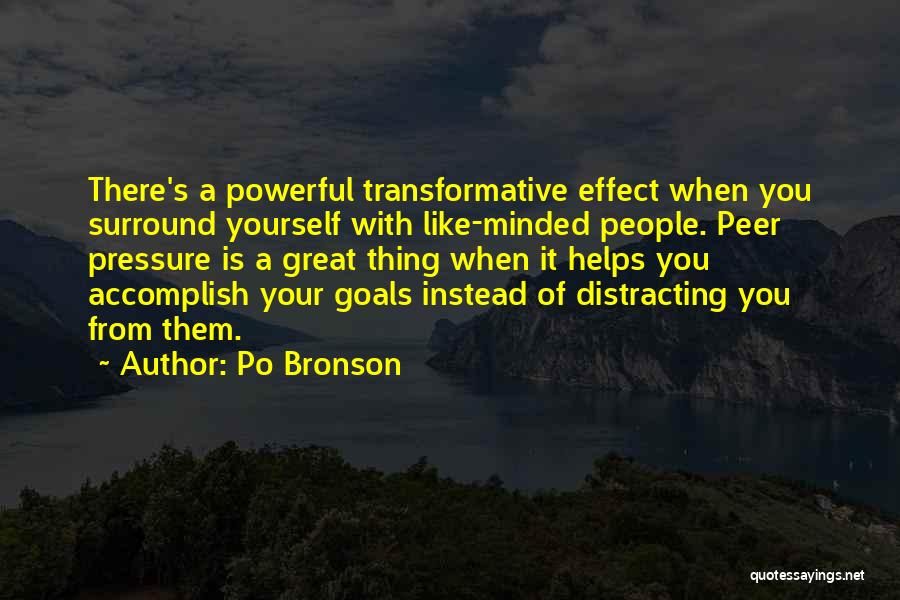 Accomplish Goals Quotes By Po Bronson