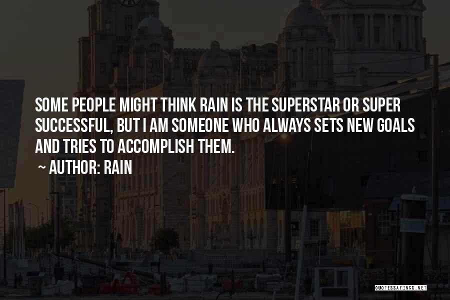 Accomplish Goals Quotes By Rain
