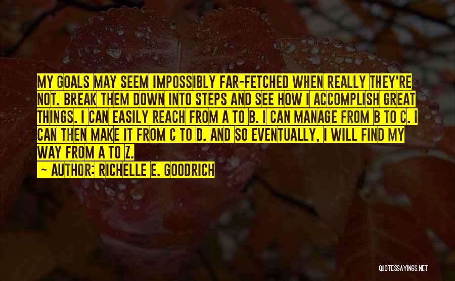 Accomplish Goals Quotes By Richelle E. Goodrich