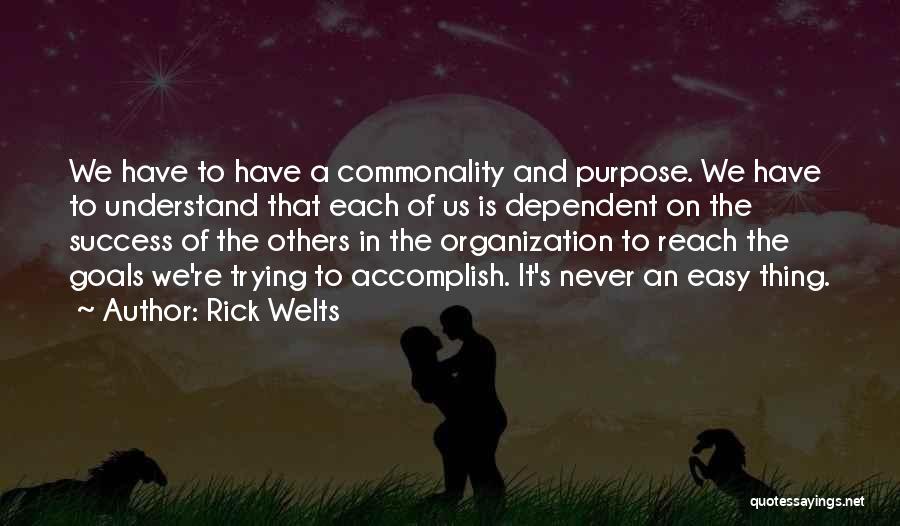 Accomplish Goals Quotes By Rick Welts