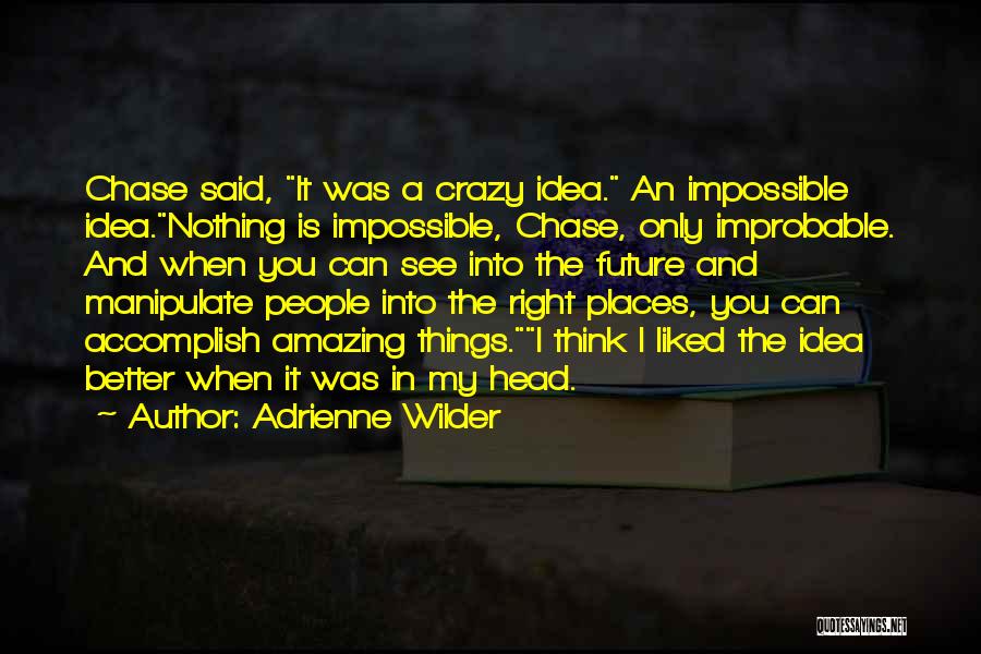 Accomplish Impossible Quotes By Adrienne Wilder