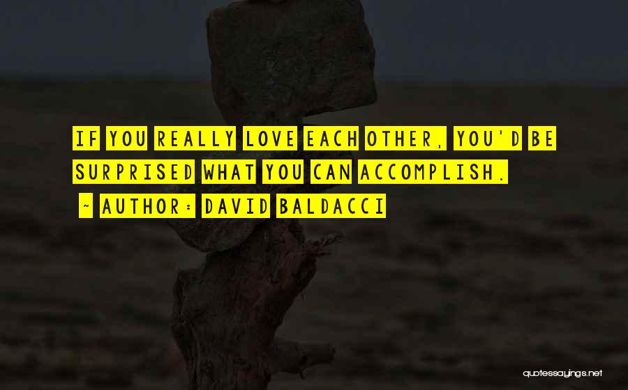 Accomplish Love Quotes By David Baldacci