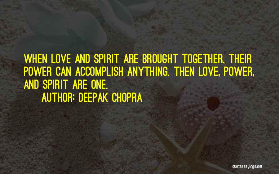 Accomplish Love Quotes By Deepak Chopra