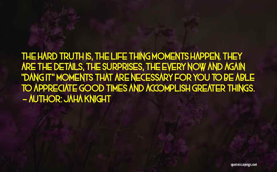 Accomplish Love Quotes By Jaha Knight