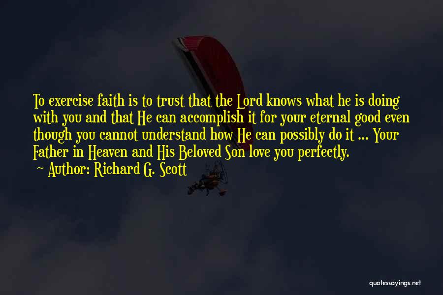 Accomplish Love Quotes By Richard G. Scott
