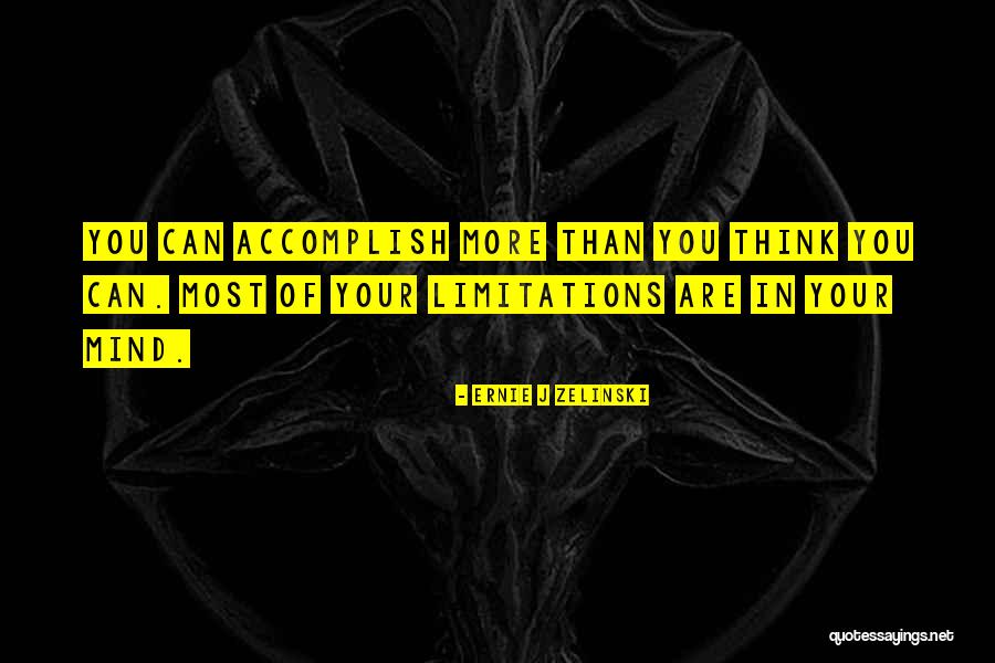 Accomplish More Quotes By Ernie J Zelinski Accomplish More Quotes By Ernie J Zelinski