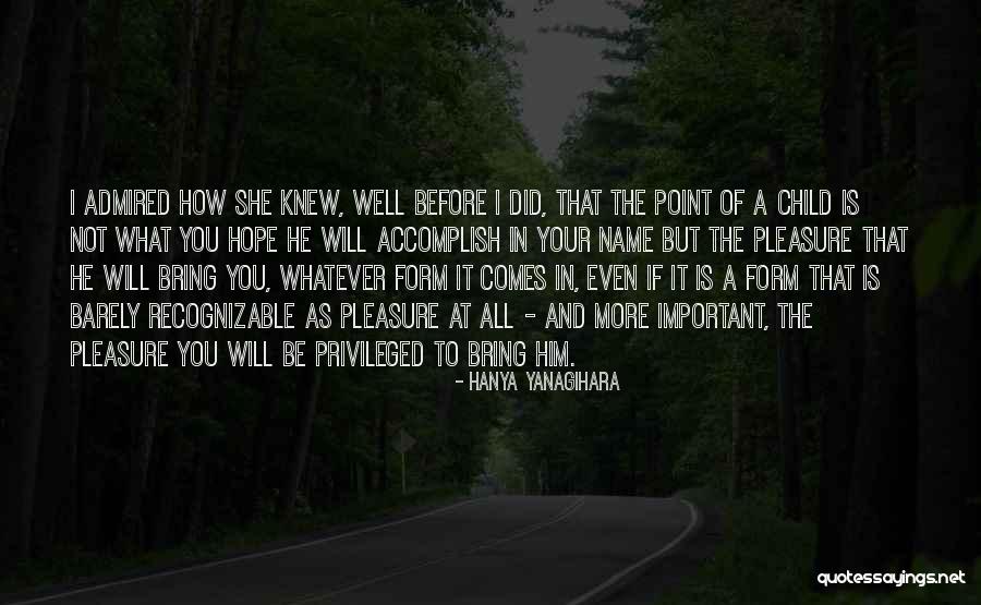 Accomplish More Quotes By Hanya Yanagihara Accomplish More Quotes By Hanya Yanagihara