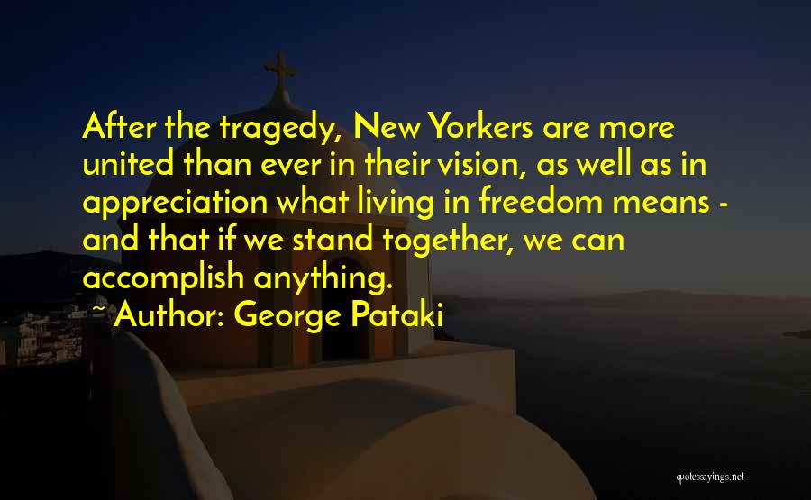Accomplish More Together Quotes By George Pataki