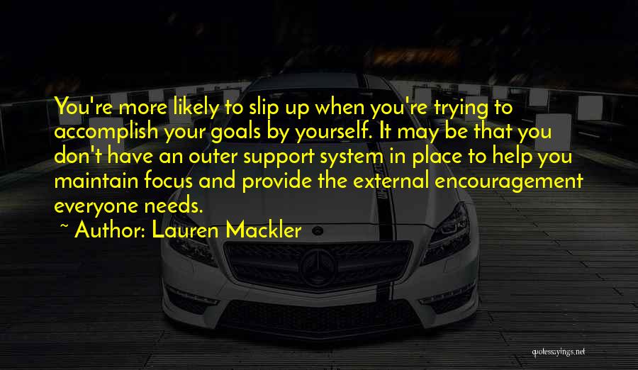 Accomplish My Goals Quotes By Lauren Mackler