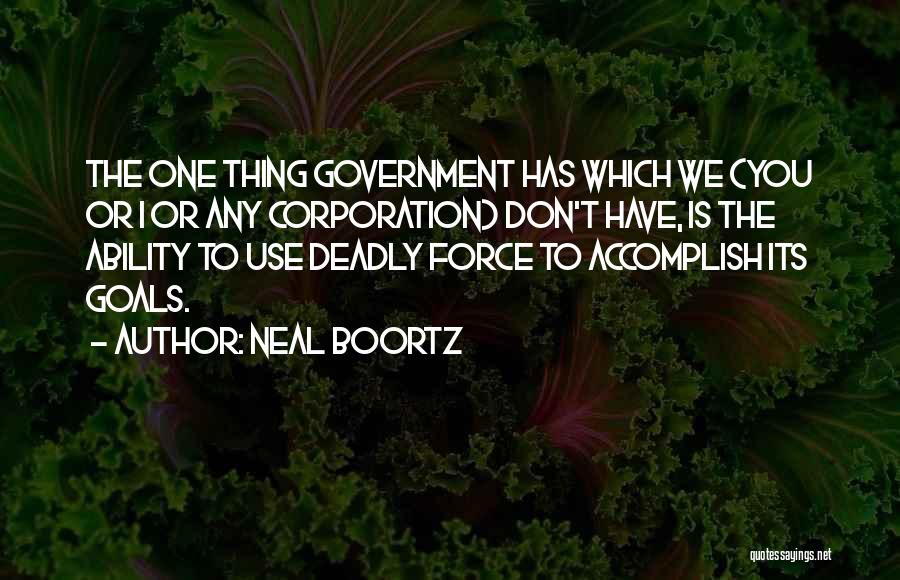 Accomplish My Goals Quotes By Neal Boortz