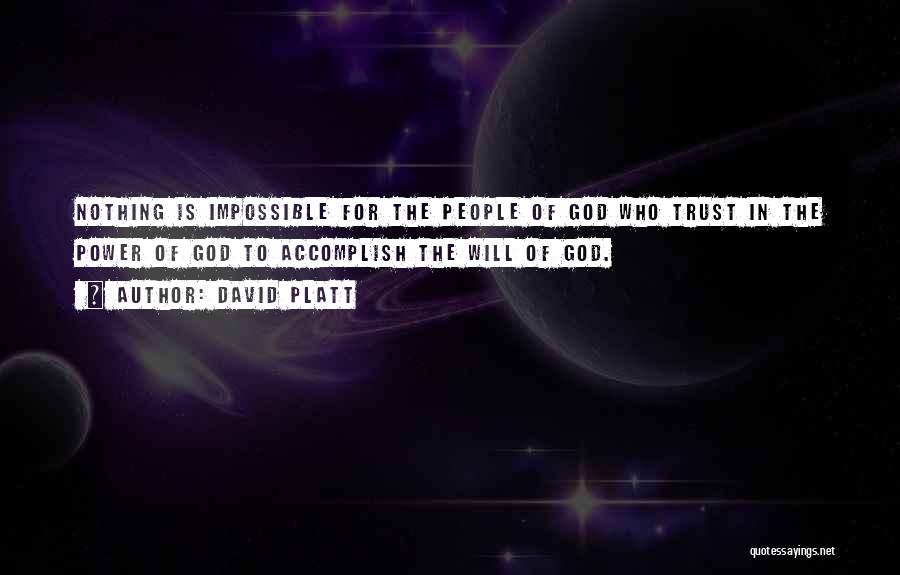 Accomplish The Impossible Quotes By David Platt