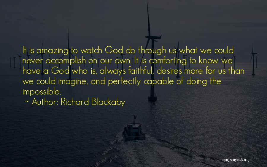 Accomplish The Impossible Quotes By Richard Blackaby