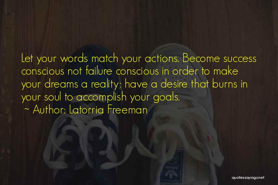 Accomplish Your Dreams Quotes By Latorria Freeman