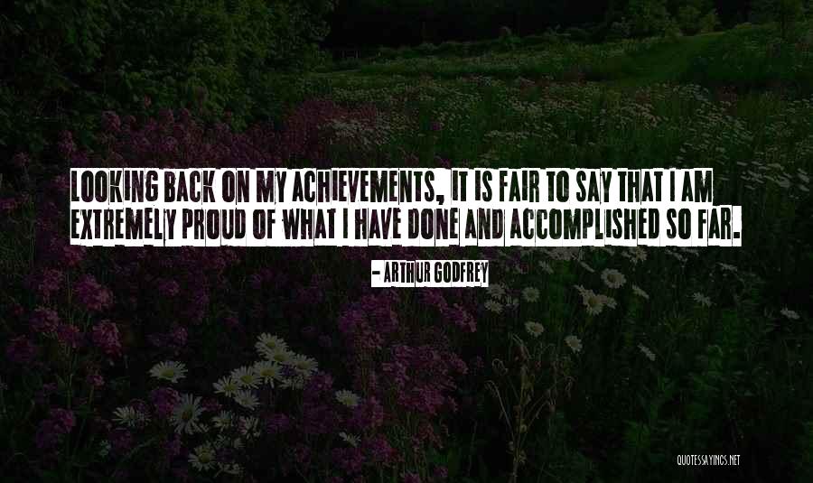 Accomplished Achievement Quotes By Arthur Godfrey Accomplished Achievement Quotes By Arthur Godfrey