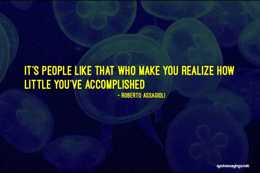 Accomplished Achievement Quotes By Roberto Assagioli