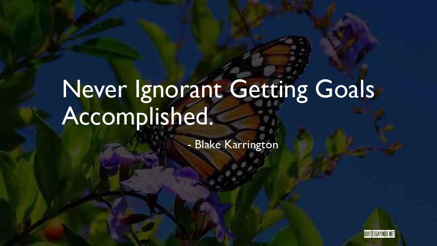 Accomplished Goals Quotes By Blake Karrington