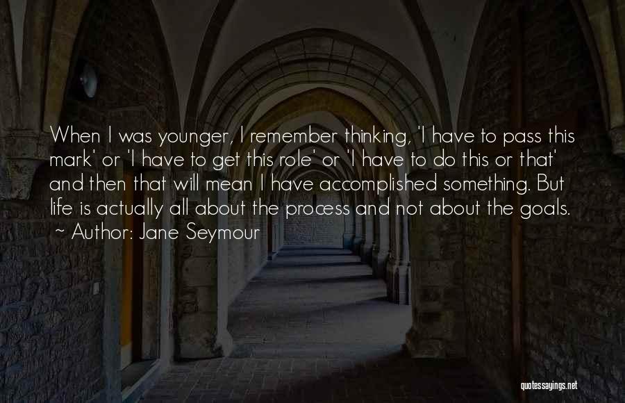 Accomplished Goals Quotes By Jane Seymour