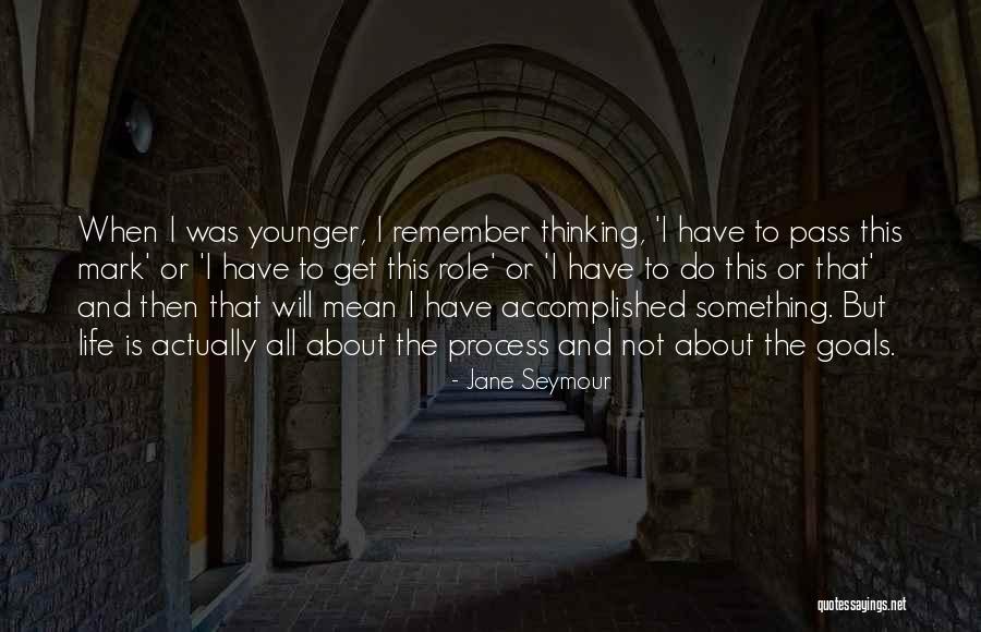 Accomplished Goals Quotes By Jane Seymour