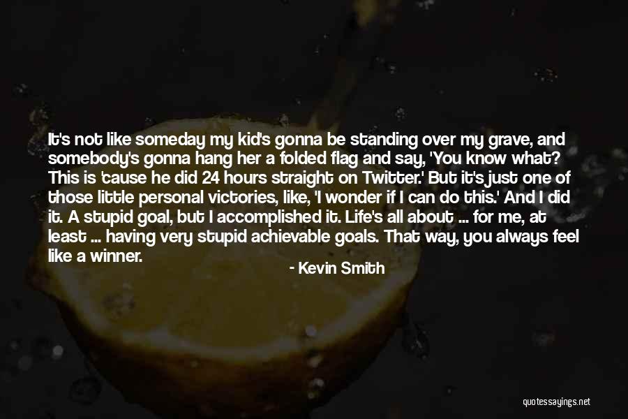 Accomplished Goals Quotes By Kevin Smith