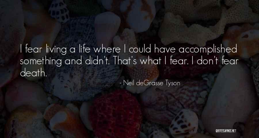 Accomplished Goals Quotes By Neil DeGrasse Tyson