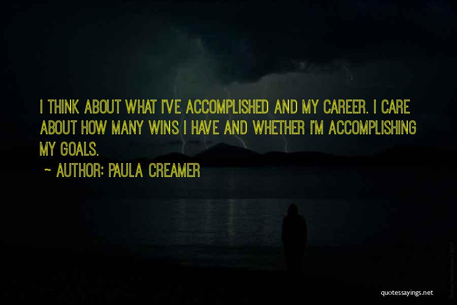 Accomplished Goals Quotes By Paula Creamer