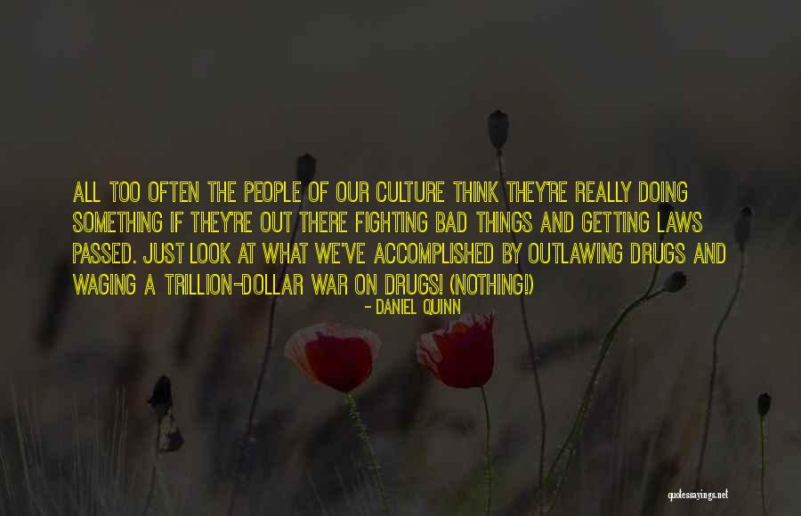 Accomplished Something Quotes By Daniel Quinn