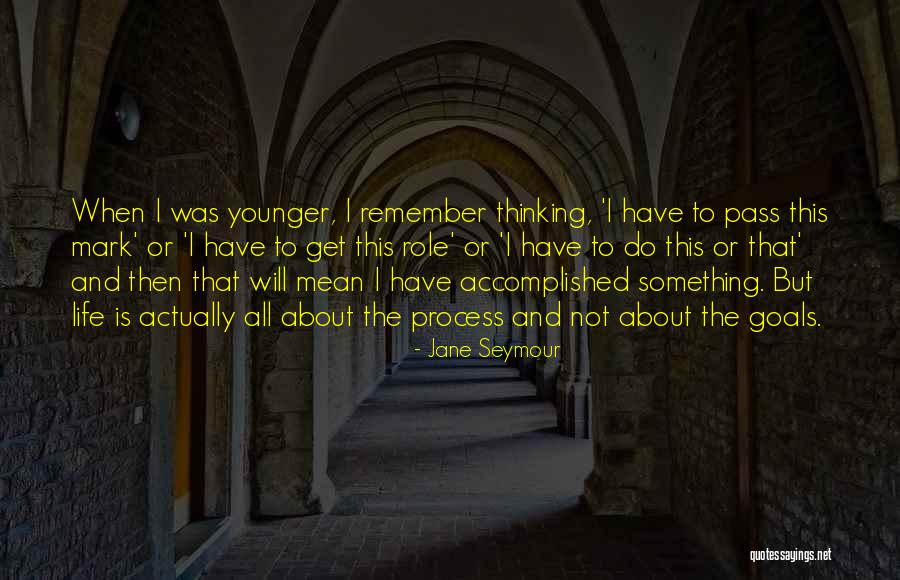 Accomplished Something Quotes By Jane Seymour