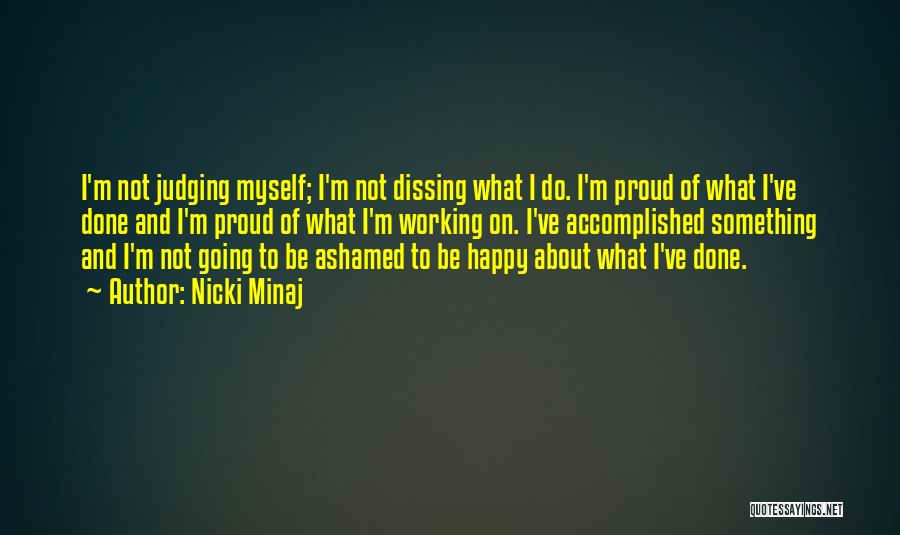 Accomplished Something Quotes By Nicki Minaj