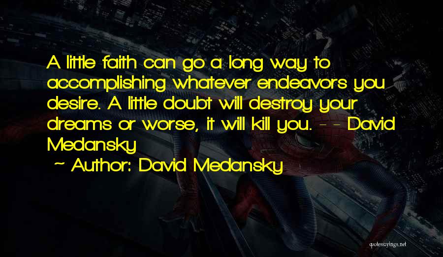 Accomplishing Dreams Quotes By David Medansky