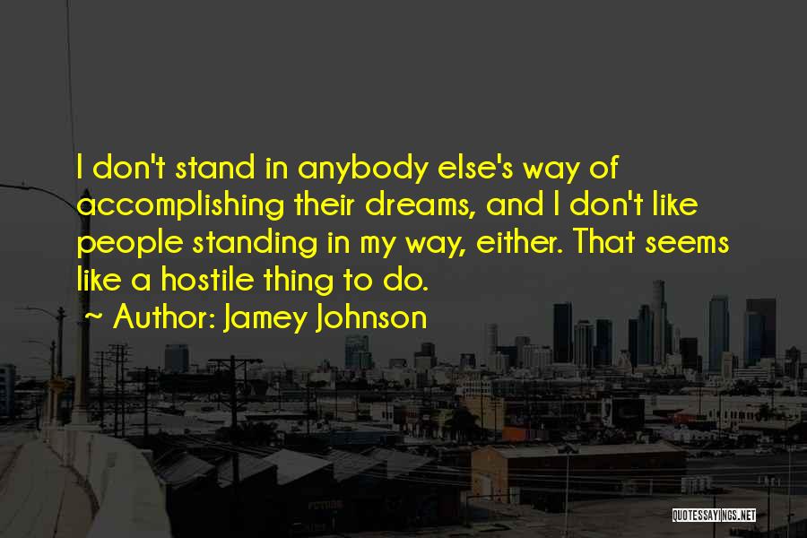 Accomplishing Dreams Quotes By Jamey Johnson
