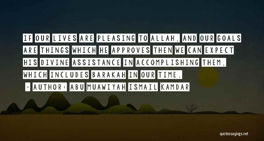 Accomplishing Goals Quotes By Abu Muawiyah Ismail Kamdar