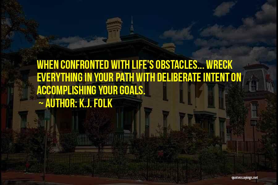 Accomplishing Goals Quotes By K.J. Folk