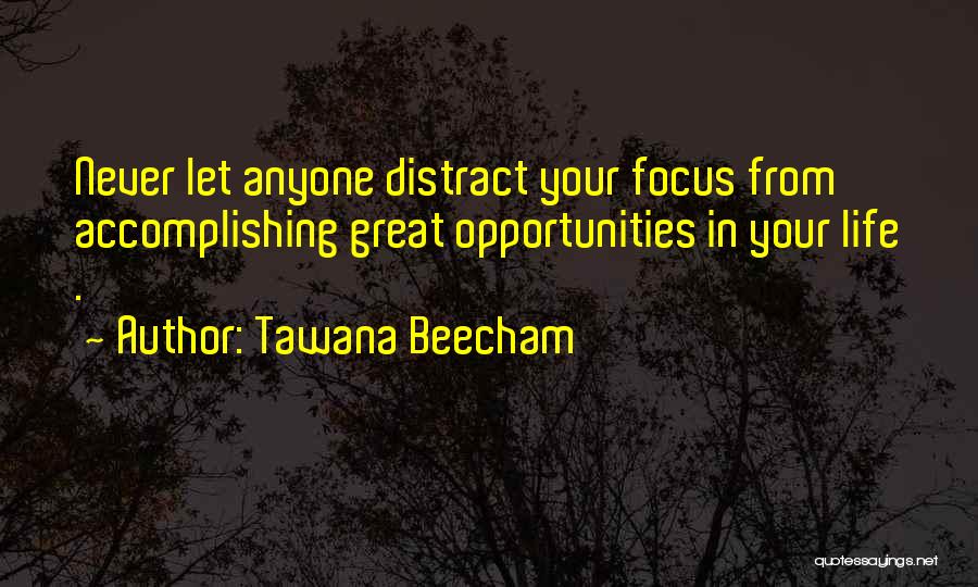 Accomplishing Goals Quotes By Tawana Beecham