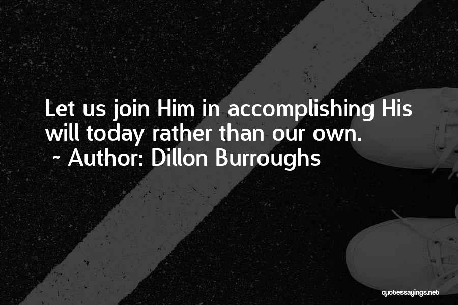 Accomplishing Nothing Quotes By Dillon Burroughs